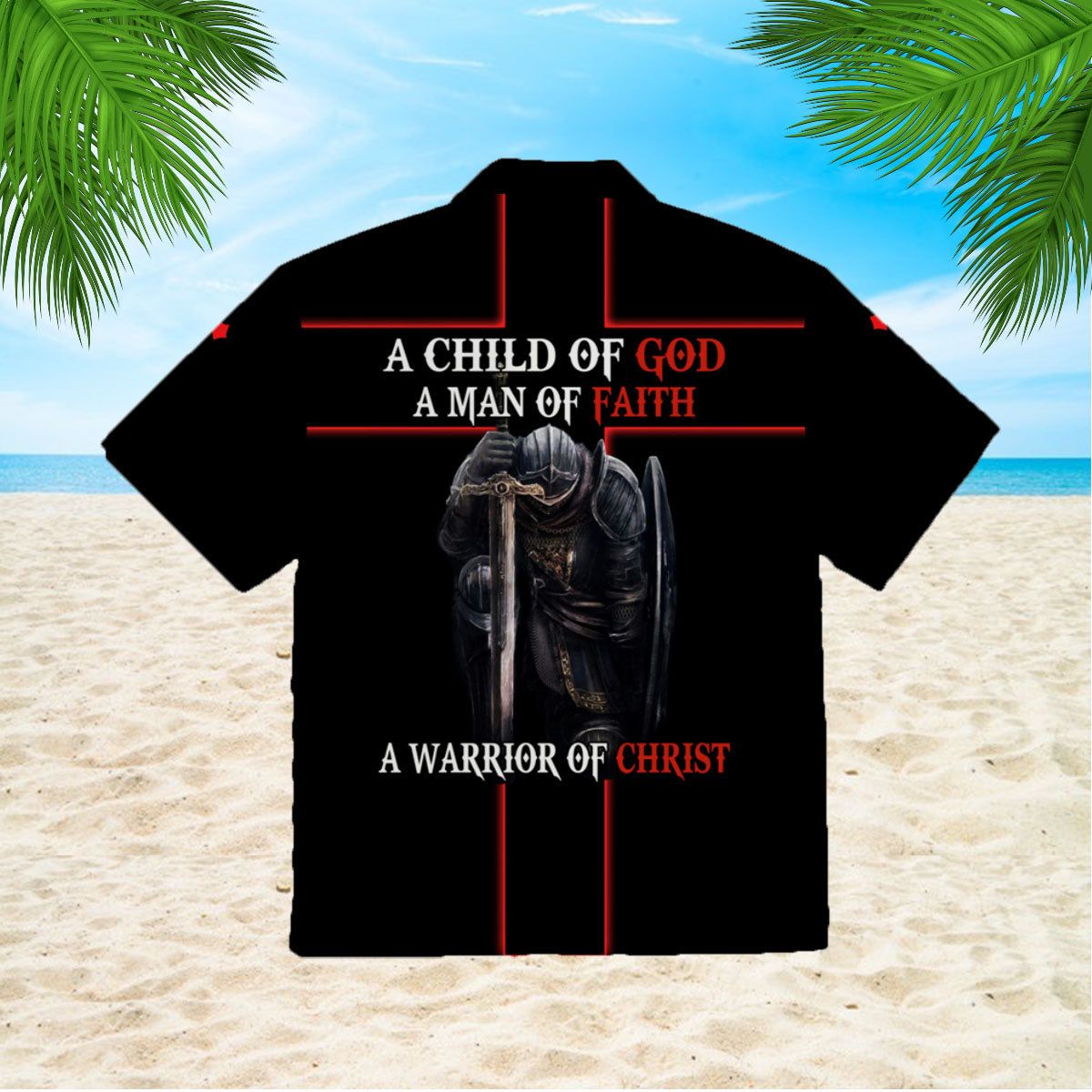 A Child Of God A Man Of Faith A Warrrior Of Christ Jesus Aloha Hawaiian Shirts For Men & For Women |
