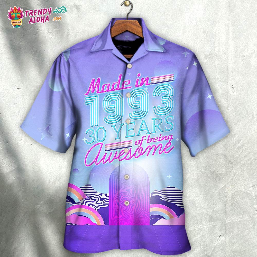 Age – Made In 1993 30 Years Of Being Awesome Hawaiian Shirt – Trendy Aloha