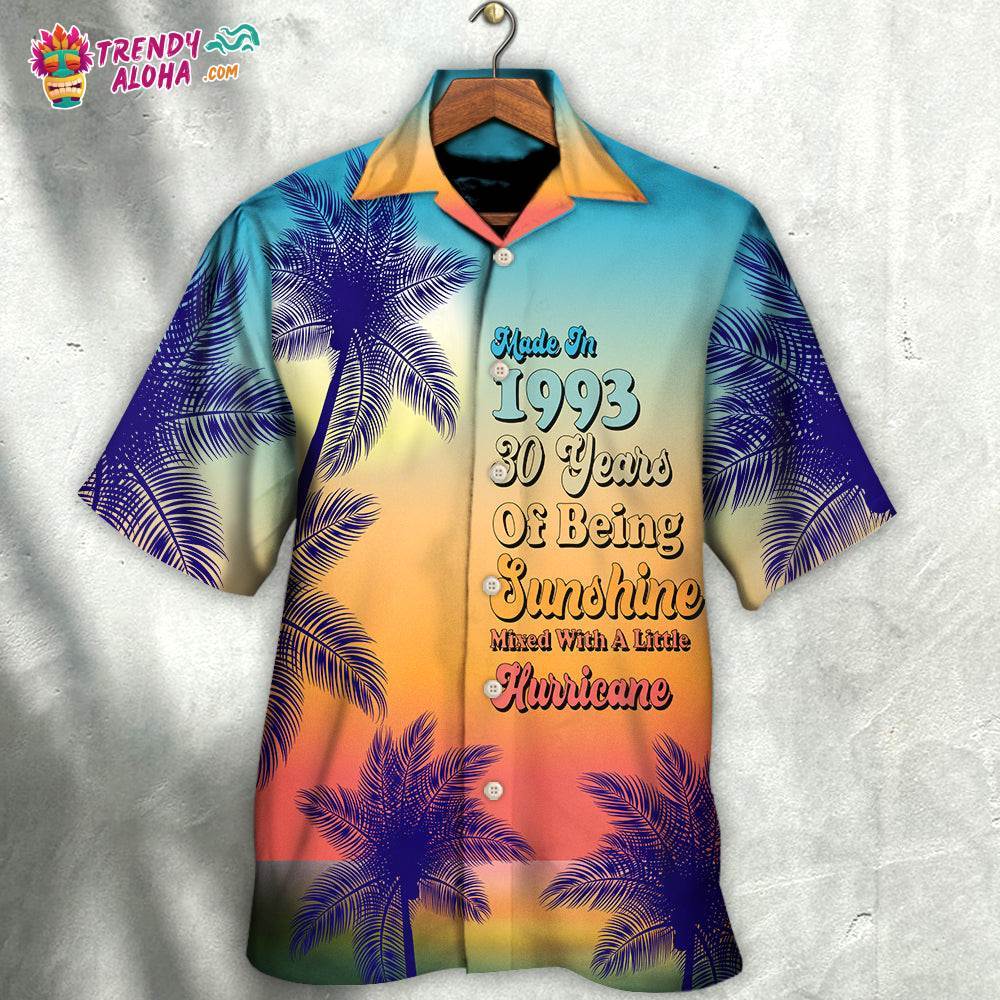 Age – Made In 1993 30 Years Of Being Sunshine Hurricane Hawaiian Shirt – Trendy Aloha