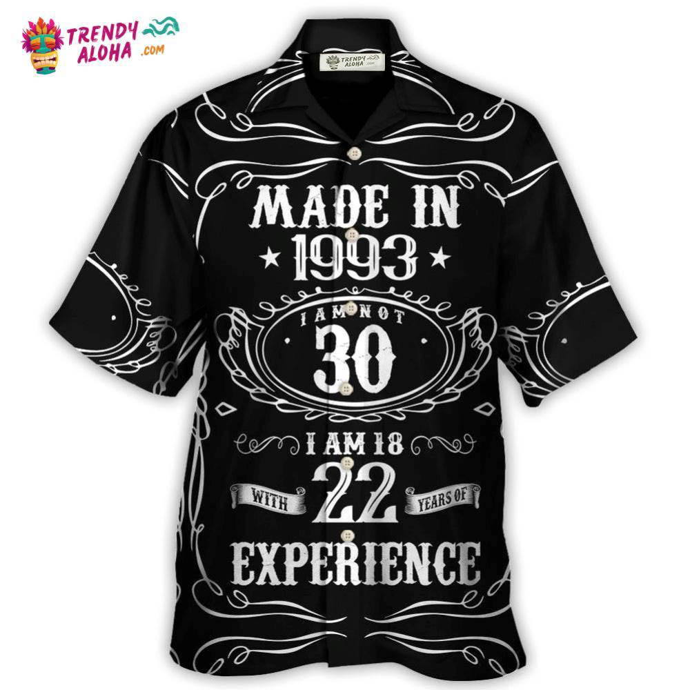 Age – Made In 1993 I Am Not 30 I’m 18 With 22 Year Of Experience Hawaiian Shirt – Trendy Aloha Age – Made In 1993 I Am Not 30 I’m 18 With 22 Year Of Experience Hawaiian Shirt – Trendy Aloha