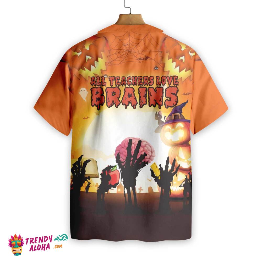 All Teachers Love Brains Teacher Hawaiian Shirt, Teacher Shirt For Men And Women, Best Gift For Teachers