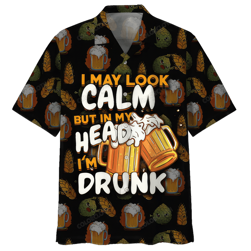 Beer Hawaii Shirt I May Look Calm But In My Head Im Drunk Beer Cups Pattern Black Hawaiian Shirt Beer Aloha Shirt
