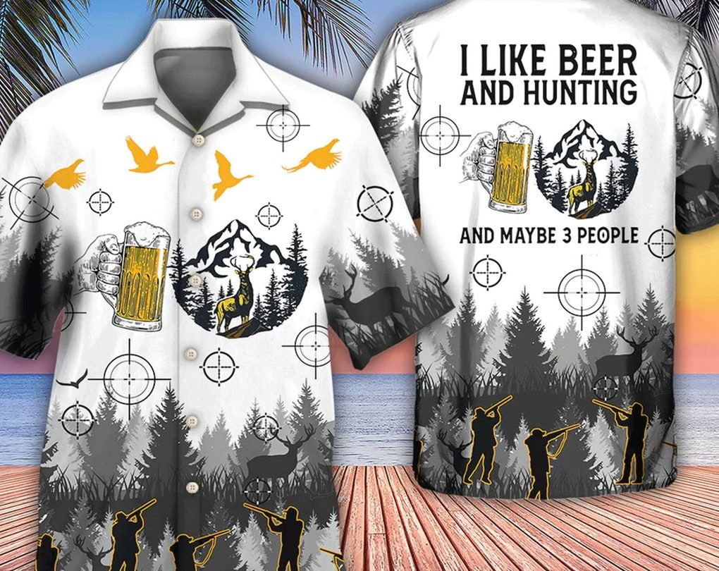 Beer I Like Beer And Hunting And Maybe 3 People, Funny Trendy Hawaiian Shirt, Hawaii Shirt Party Summer, Hawaiian Set Gift, Father’s Day Gift.