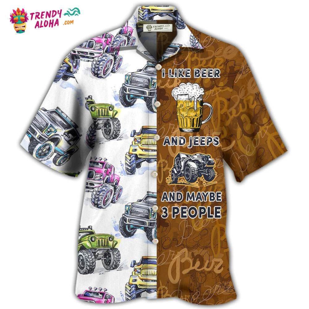 Beer I Like Beer And Jeeps Hawaiian Shirt – Trendy Aloha