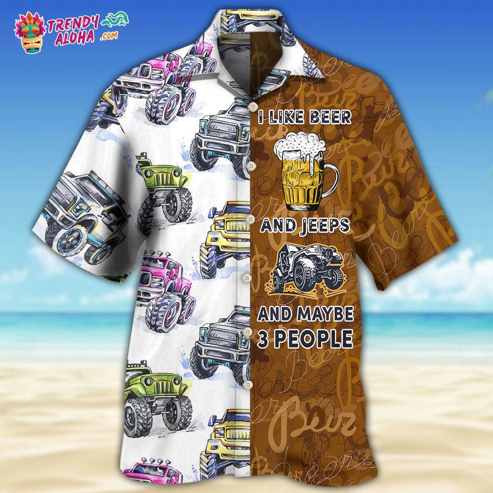 Beer I Like Beer And Jeeps Hawaiian Shirt – Trendy Aloha