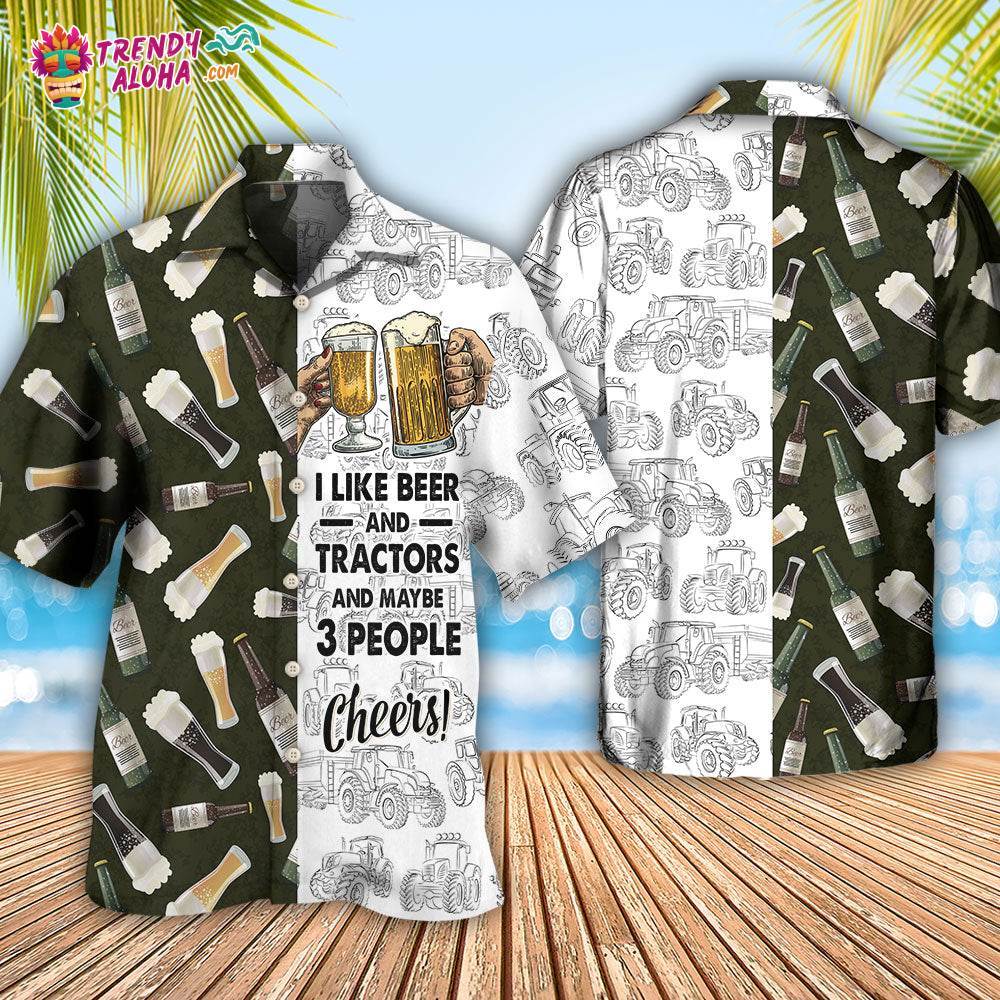 Beer I Like Beer And Trators And Maybe 3 People Hawaiian Shirt – Trendy Aloha