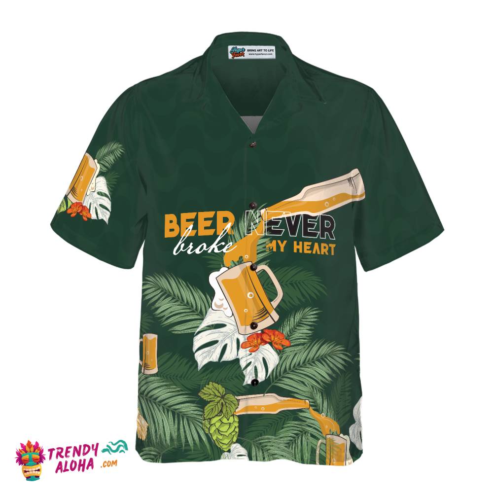 Beer Never Broke My Heart Hawaiian Shirt For Men, Beer Lovers Aloha Shirts, International Beer Day Shirt