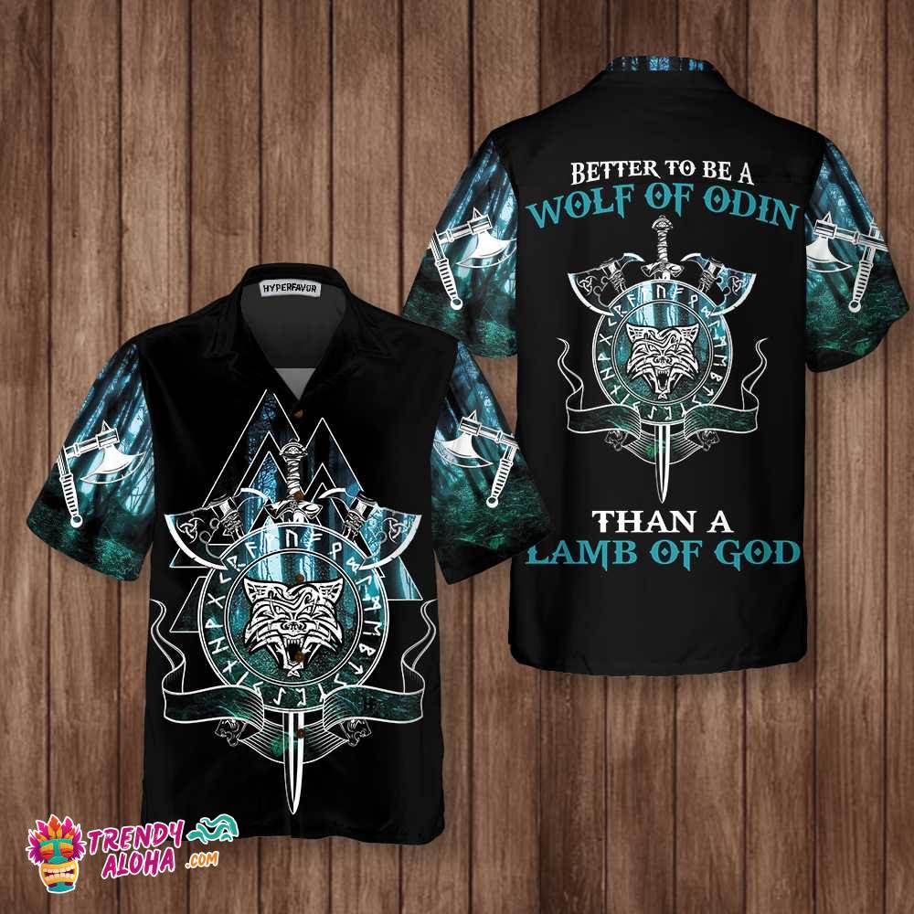 Better To Be A Wolf Of Odin Than A Lamb Of God Hawaiian Shirt, Cool Fenrir Wolf Viking Shirt Better To Be A Wolf Of Odin Than A Lamb Of God Hawaiian Shirt, Cool Fenrir Wolf Viking Shirt