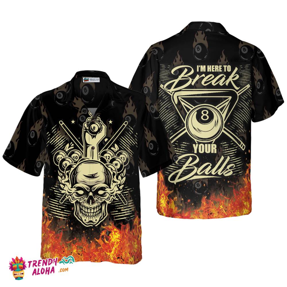 Billiard I’m Here To Break Your Balls Hawaiian Shirt