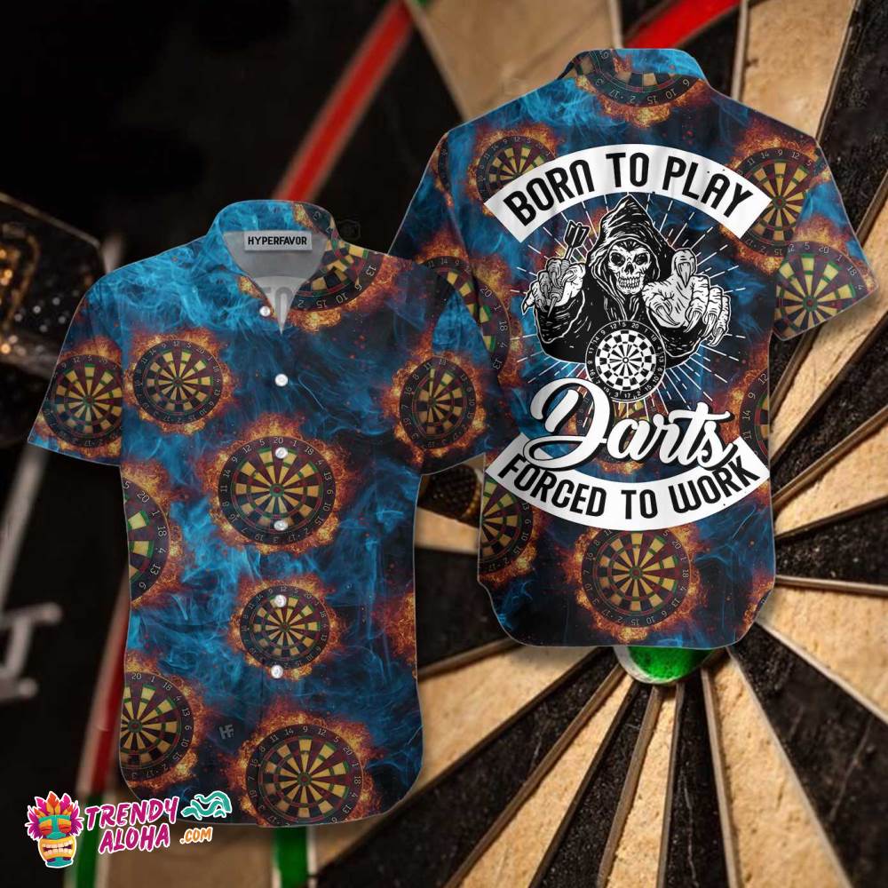 Born To Play Dart Forced To Work Hawaiian Shirt