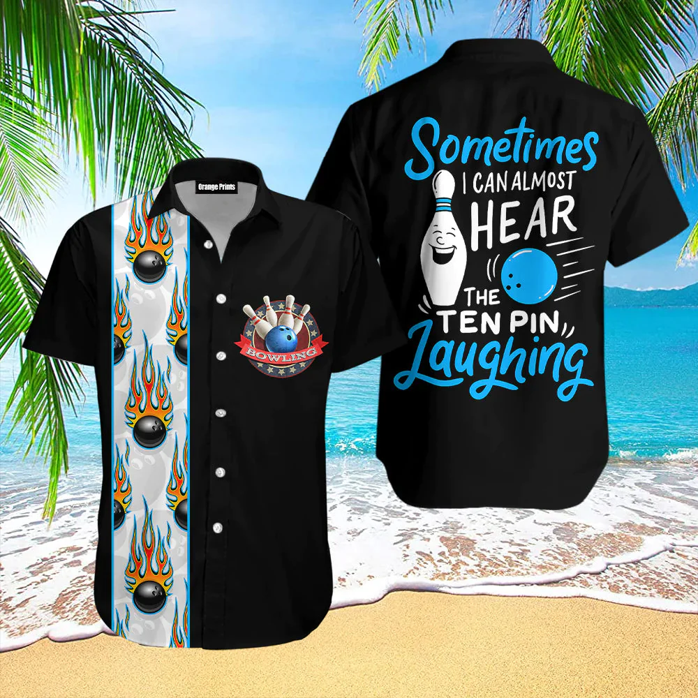 Bowling Somtimes I Can Almost Hear The Ten Pin Laughing Aloha Trendy Hawaiian Shirts For Men And Women