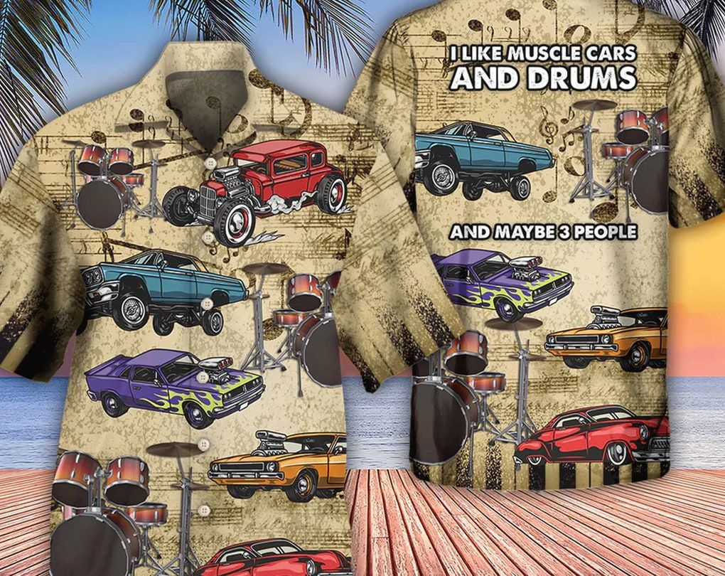 Car I Like Muscle Cars And Drums – Trendy Hawaiian Shirt, Beach Party Matching Shirt For Men/Women, Meaningful Birthday Presents, Hawaii Style.