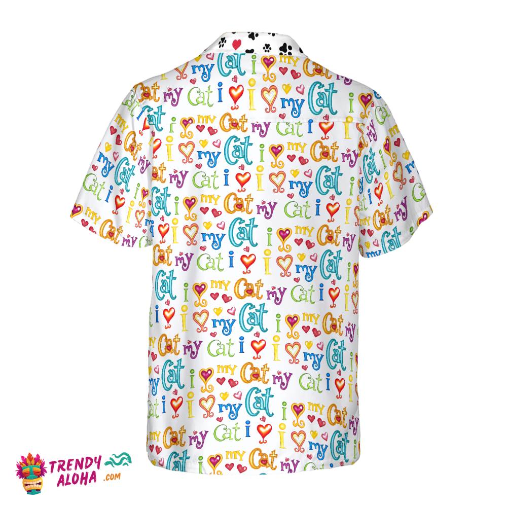 Cat I Love My Cat Hawaiian Shirt