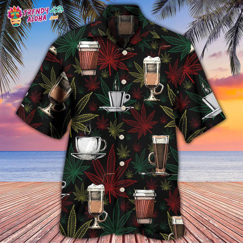 Coffee I Like Coffee And Weed Hawaiian Shirt – Trendy Aloha
