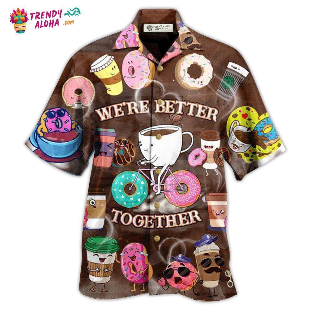 Coffee We’Re Better Together Donuts And Coffee Hawaiian Shirt – Trendy Aloha Coffee We’Re Better Together Donuts And Coffee Hawaiian Shirt – Trendy Aloha