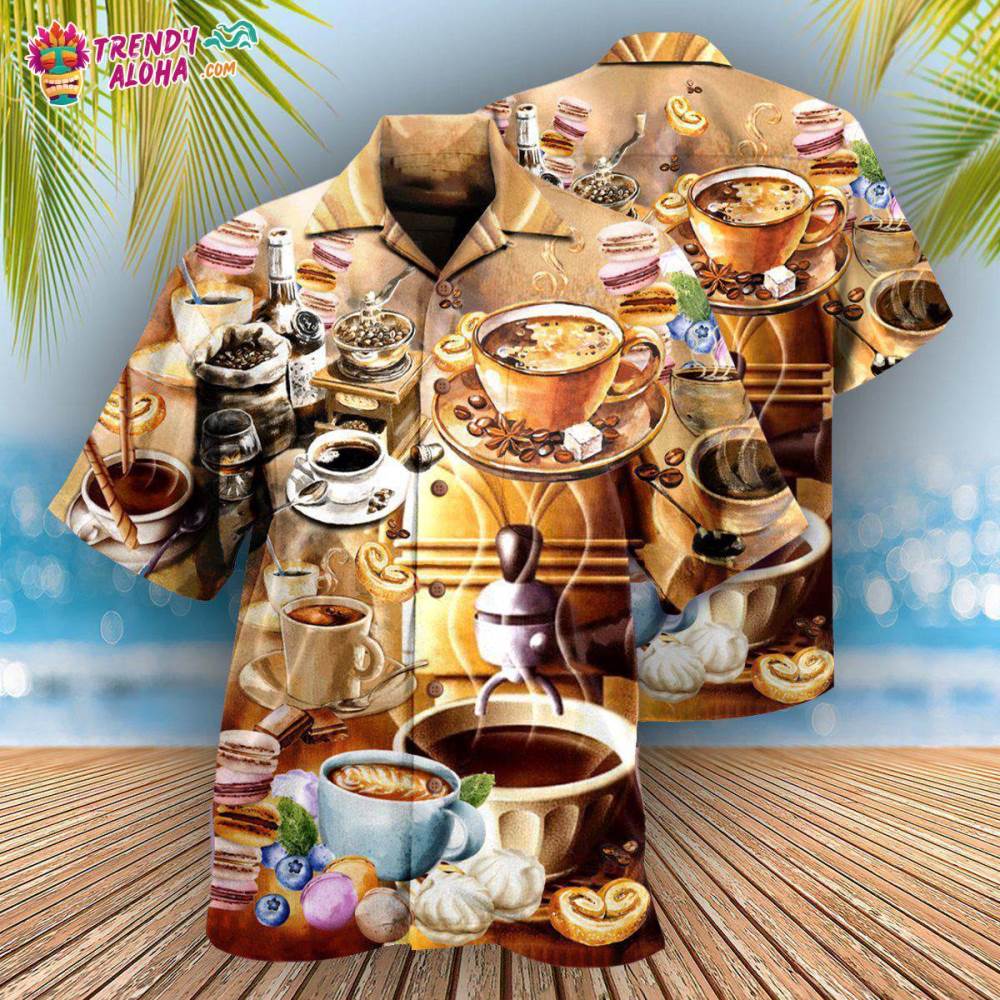 Coffee You Can Be Sad When You Have A Good Hawaiian Shirt – Trendy Aloha