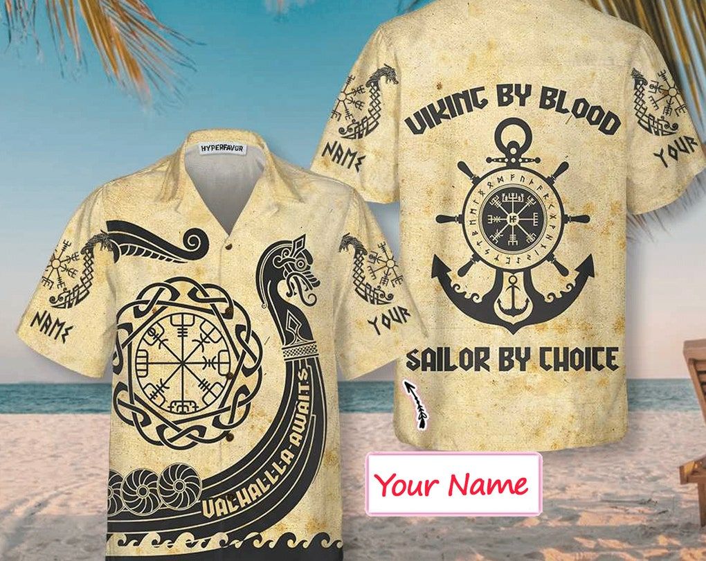 Custom Name Viking Trendy Hawaiian Shirt, Viking By Blood Sailor By Choice Valhallla Awaits Personalized Trendy Hawaiian Shirt, Father’s Day Gift.
