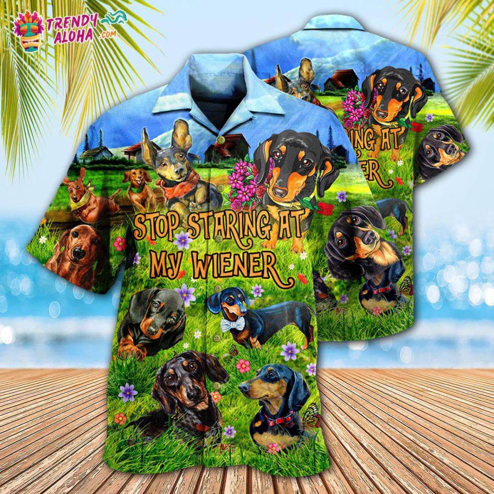 Dachshund Dog Stop Staring At My Wiener Hawaiian Shirt – Trendy Aloha