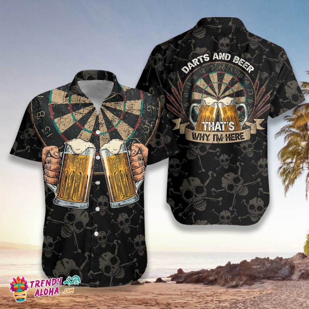 Darts And Beer That’s Why I’m Here Hawaiian Shirt