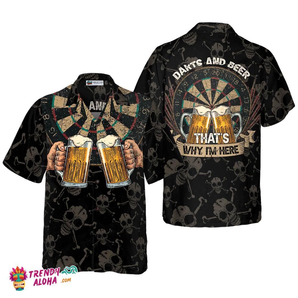 Darts And Beer That’s Why I’m Here Hawaiian Shirt