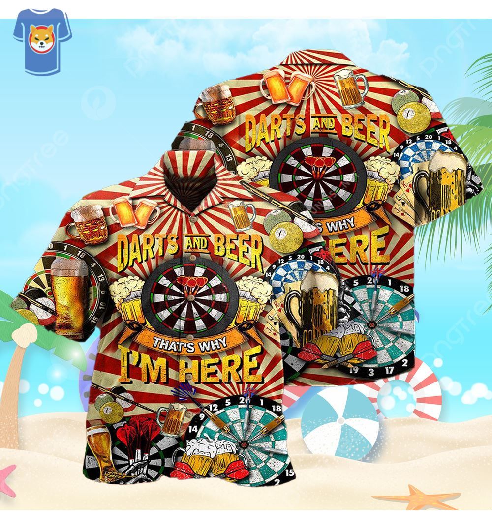 Darts And Beer Thats Why Im Here Hawaiian Shirt For Men And Women