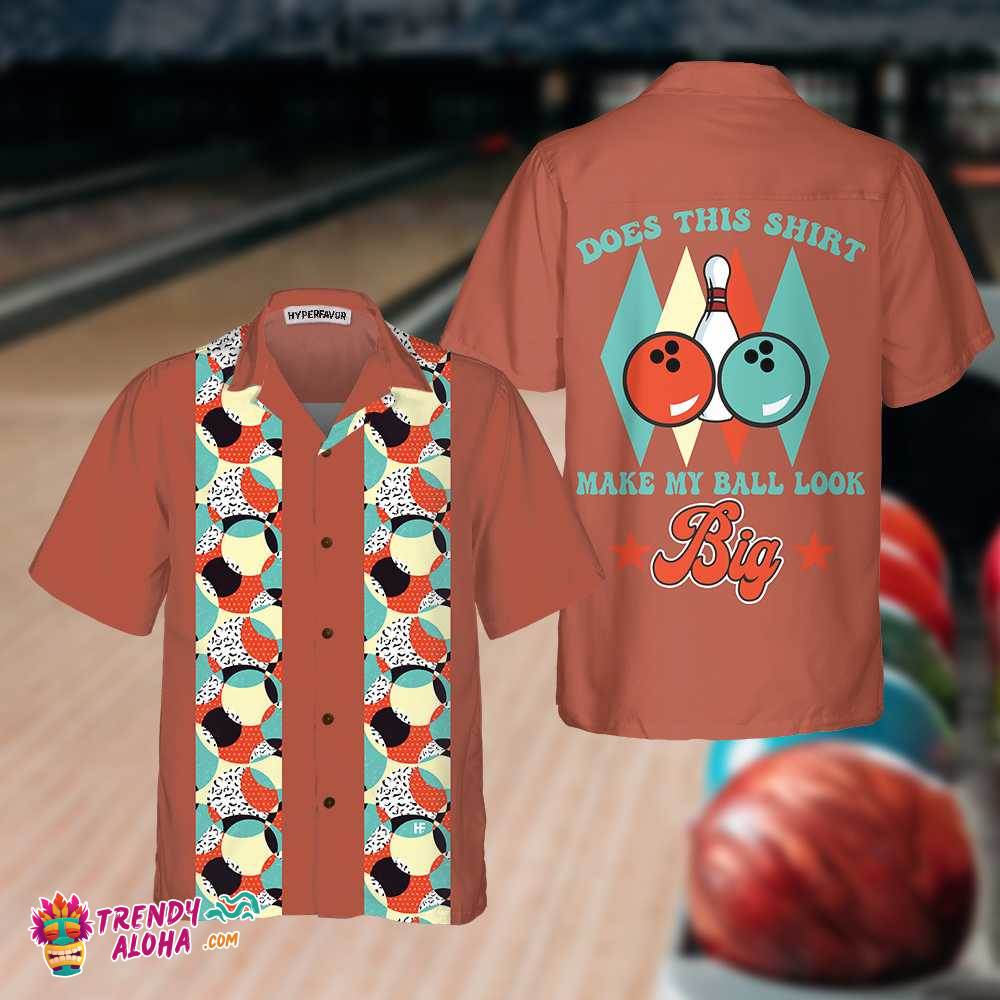 Does This Shirt Make My Ball Look Big Hawaiian Shirt, Unique Bowling Shirt, Best Gift For Bowling Players Does This Shirt Make My Ball Look Big Hawaiian Shirt, Unique Bowling Shirt, Best Gift For Bowling Players