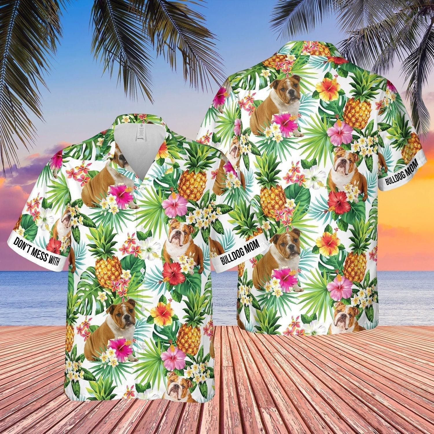 DonT Mess With Bulldog Mom Pineapple Tropical Hawaiian Shirt For