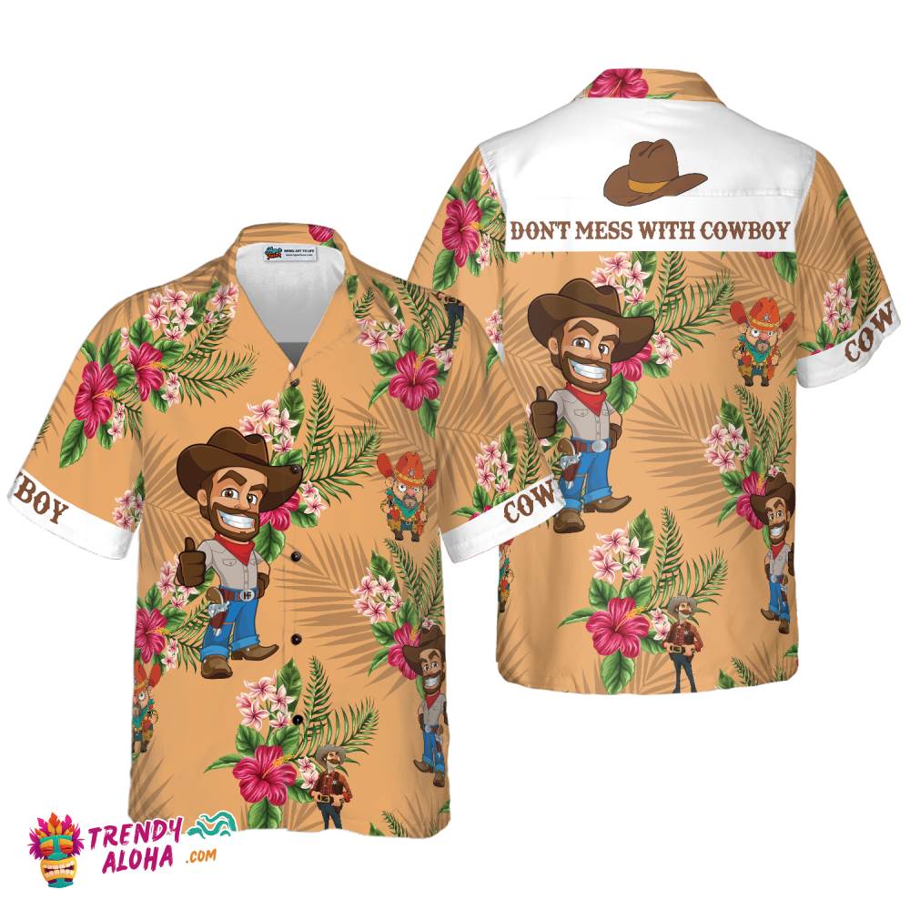 Don’t Mess With Cowboy Hawaiian Shirt