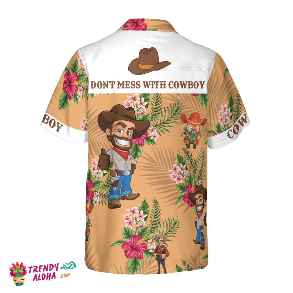 Don’t Mess With Cowboy Hawaiian Shirt