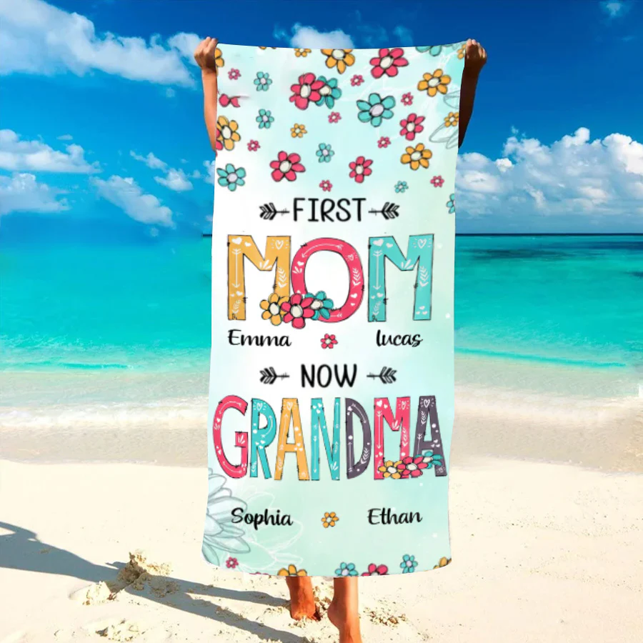 First Mom Now Grandma Flower Personalized Beach Towels Custom Names