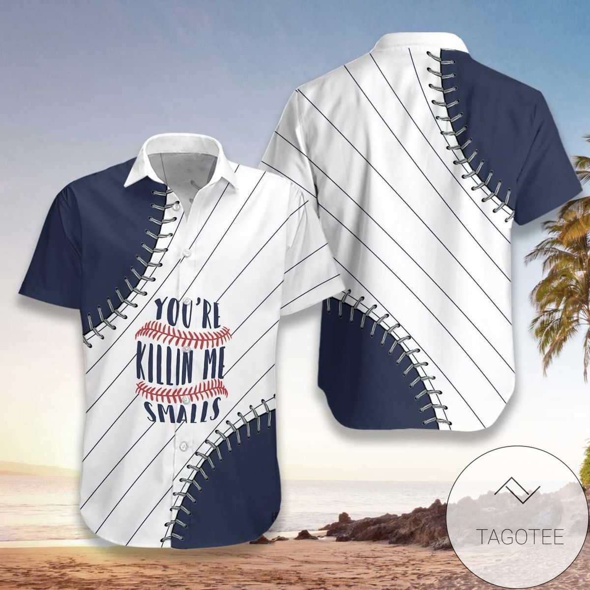 Get Here Baseball Youre Killin Me Small Hawaiian Shirts