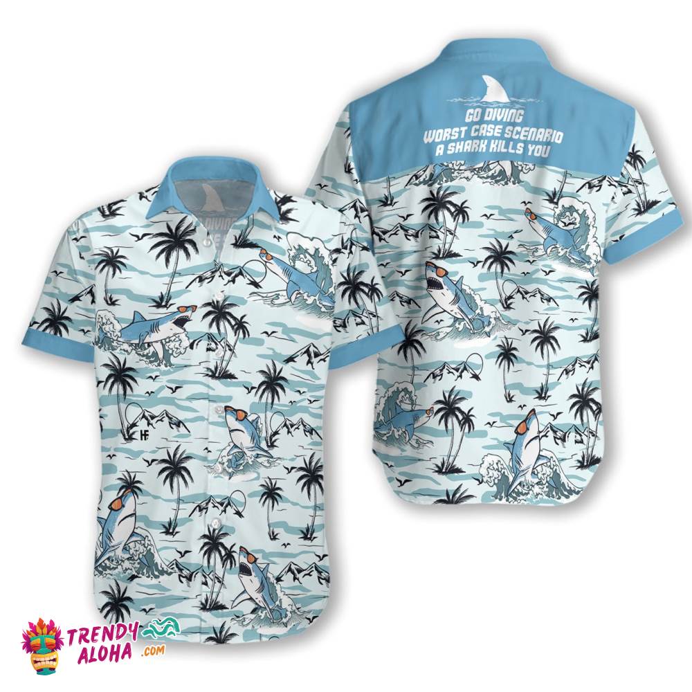 Go Diving Worst Case Scenario A Shark Kills You Hawaiian Shirt
