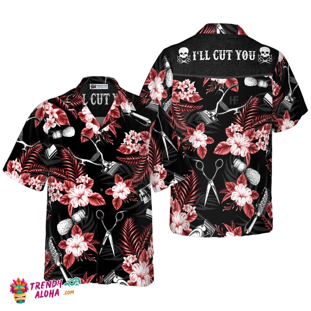 Hair Stylist I’ll Cut You Hawaiian Shirt Hair Stylist I’ll Cut You Hawaiian Shirt