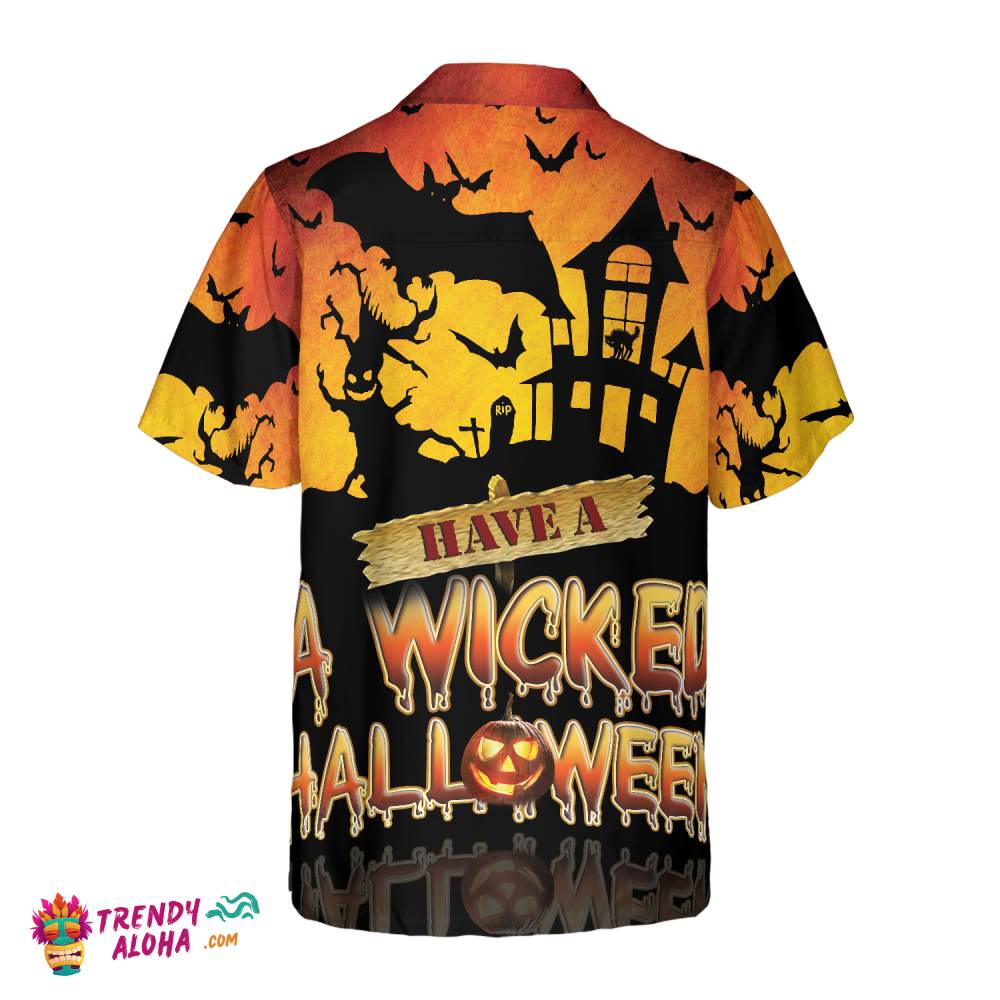 Have A Wicked Halloween Hawaiian Shirt, Spooky Halloween Shirt, Best Halloween Gift