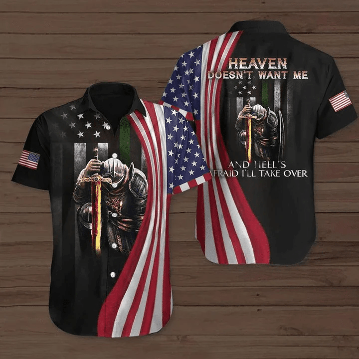 Heaven Don’t Want Me And Heel’s Fraid I’ll Take Over Independence Day Patriotic Trendy Hawaiian Shirt