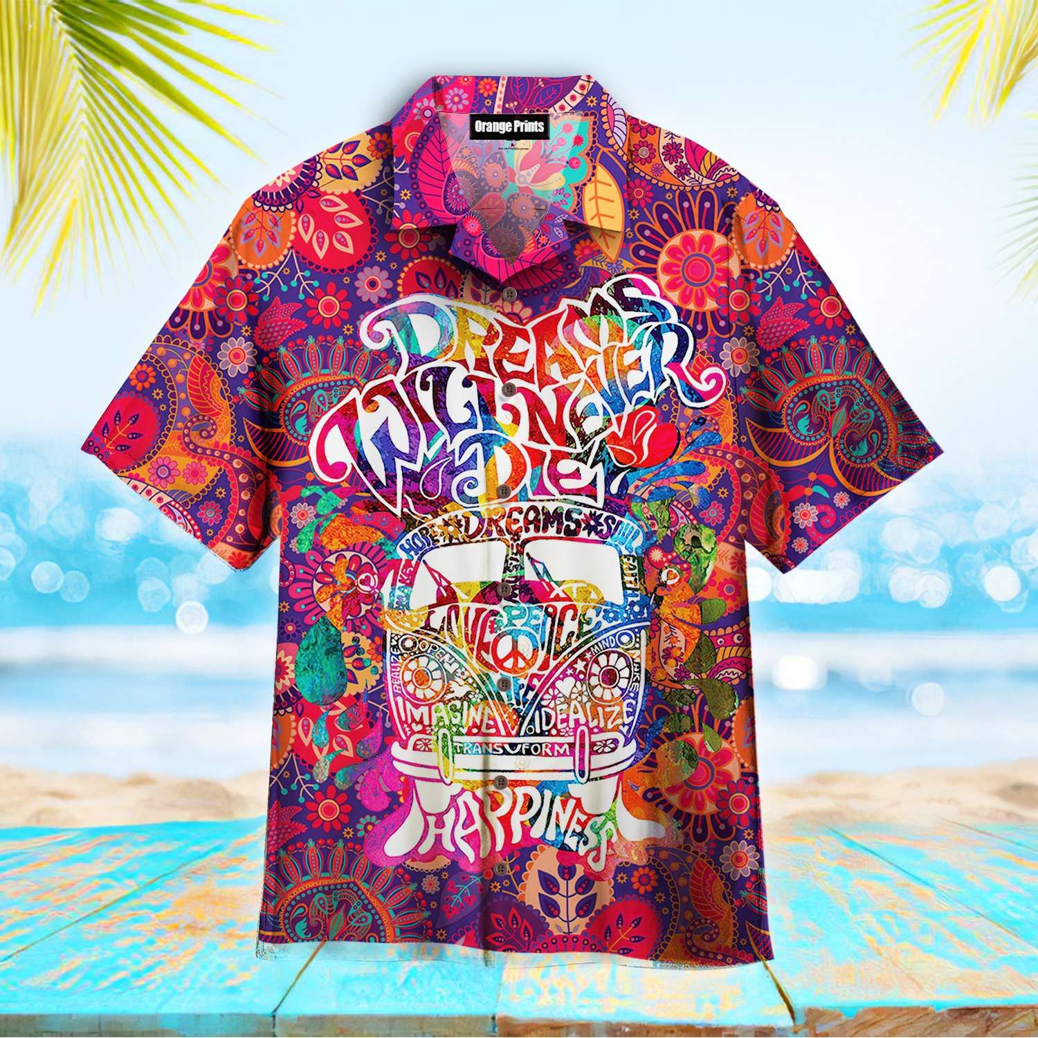 Hippie Dream Never Diehawaiian Shirt For