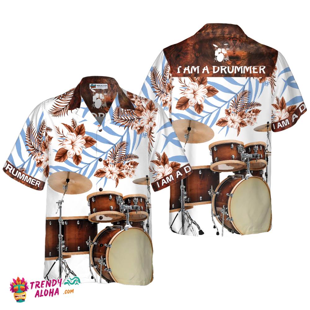 I Am A Drummer Hawaiian Shirt I Am A Drummer Hawaiian Shirt