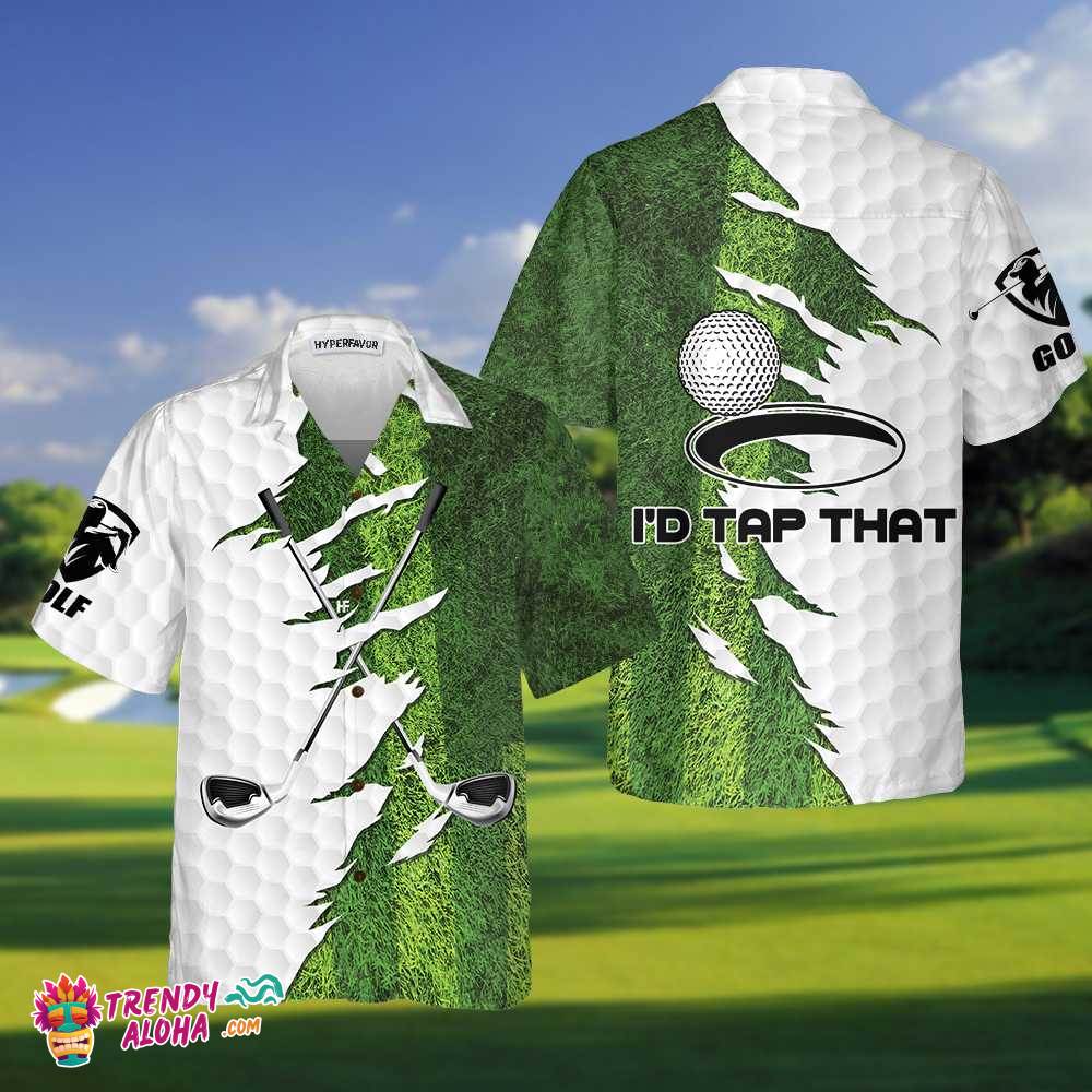 I’d Tap That Golf Hawaiian Shirt, Unique Gift For Golfers I’d Tap That Golf Hawaiian Shirt, Unique Gift For Golfers