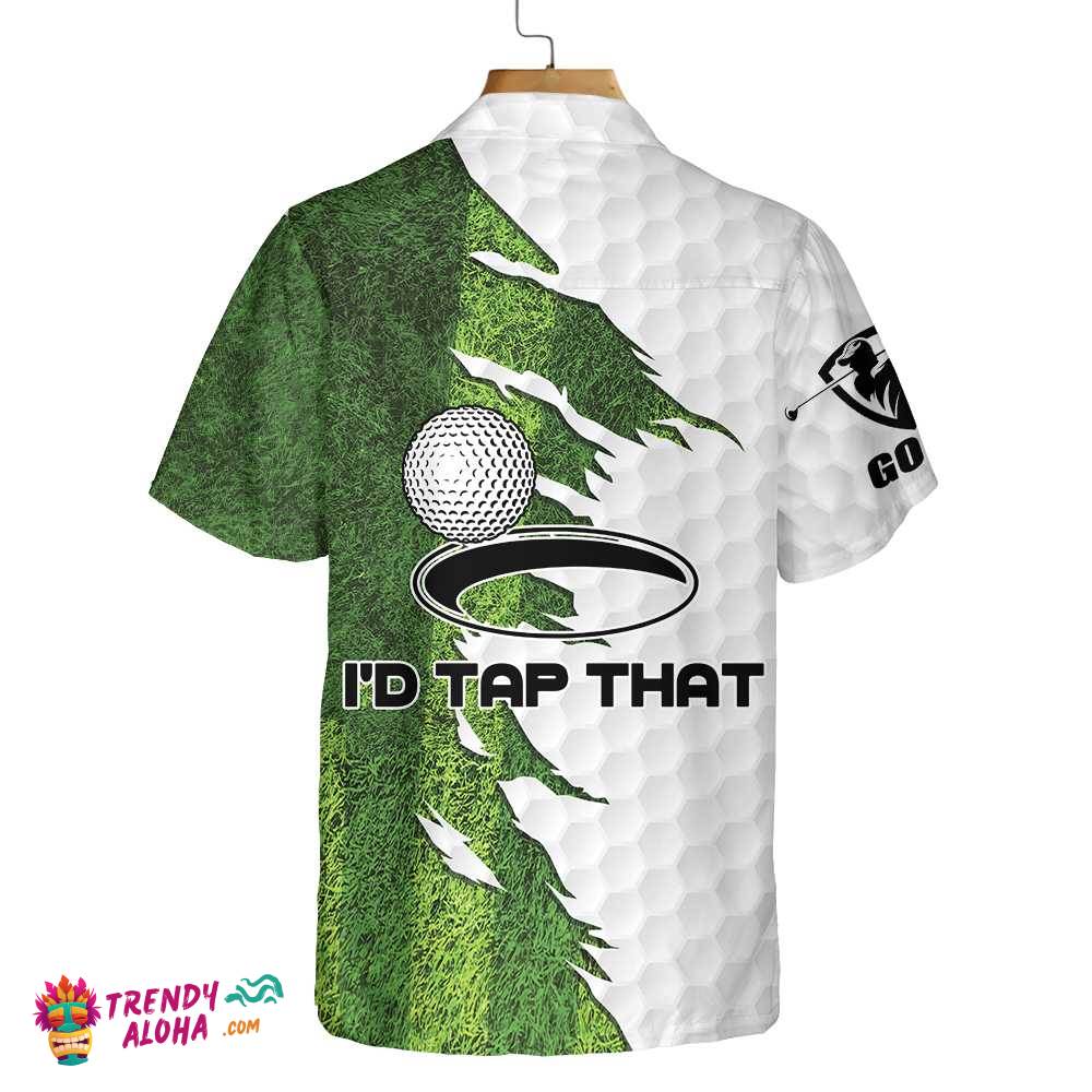 I’d Tap That Golf Hawaiian Shirt, Unique Gift For Golfers