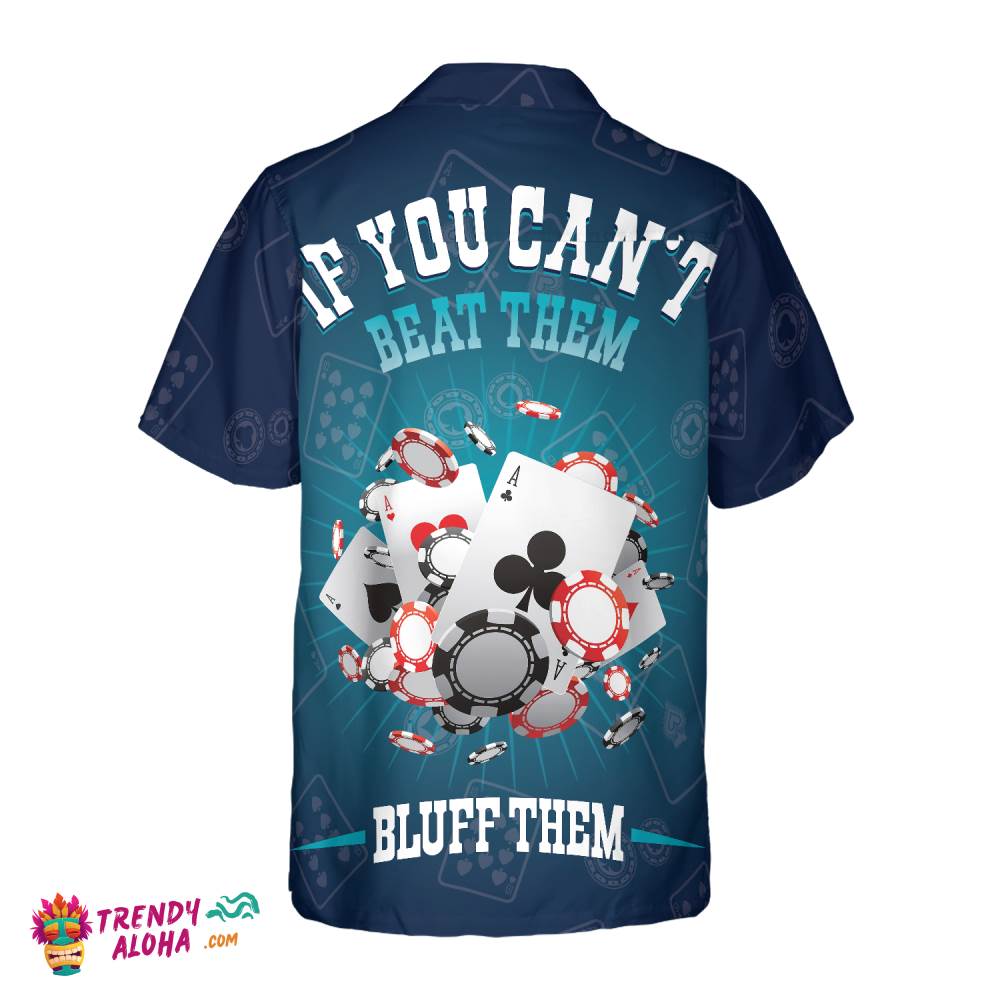 If You Can’t Beat Them Bluff Them Hawaiian Shirt