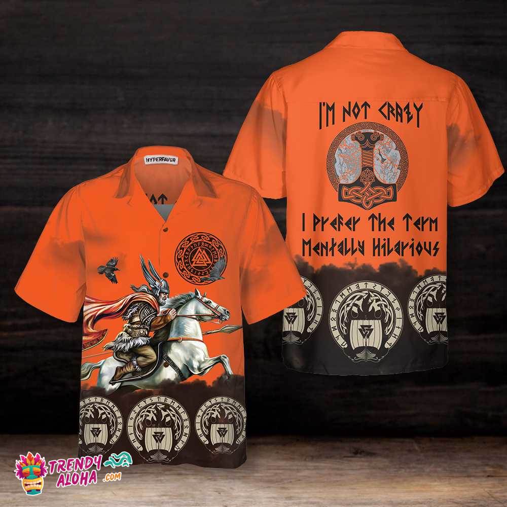 I’m Not Crazy I Prefer The Term Mentally Hilarious Hawaiian Shirt, God Odin Flies On Sleipnir Viking Shirt I’m Not Crazy I Prefer The Term Mentally Hilarious Hawaiian Shirt, God Odin Flies On Sleipnir Viking Shirt