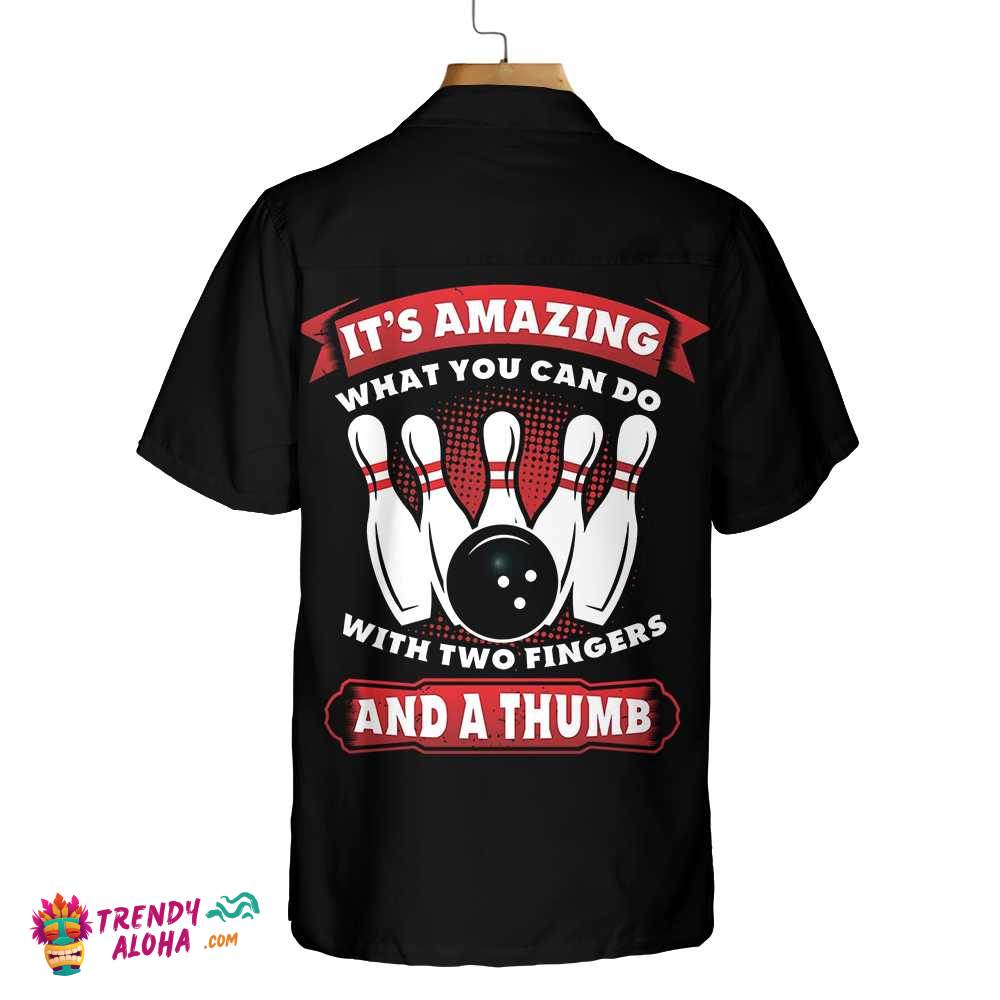 It’s Amazing What You Can Do With Two Fingers And A Thumb Bowling Hawaiian Shirt, Bowling Pins & Ball Pattern Shirt