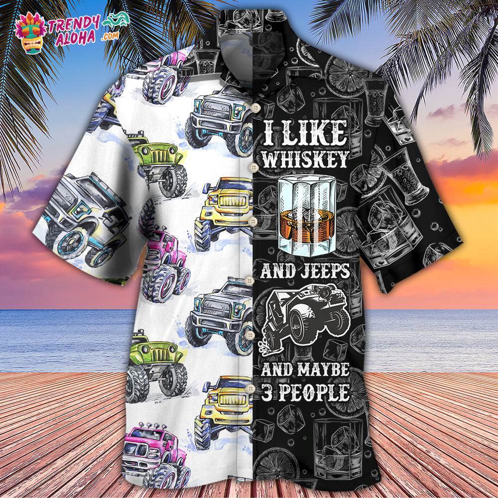 Jeep I Like Whiskey And Jeeps Hawaiian Shirt – Trendy Aloha