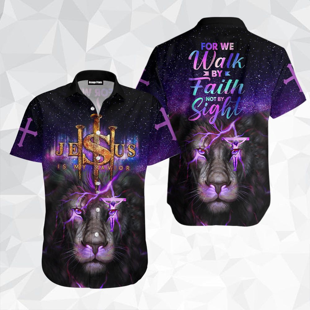 Jesus For He Walk By Faith Not By Sight Aloha Hawaiian Shirt | For Men & For Women |