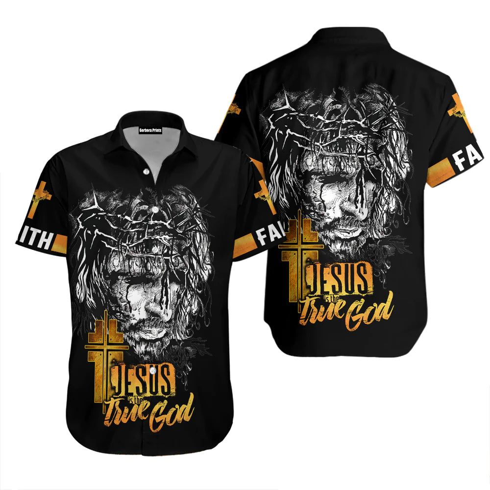 Jesus Is The True God Aloha Hawaiian Shirts For Men & For Women