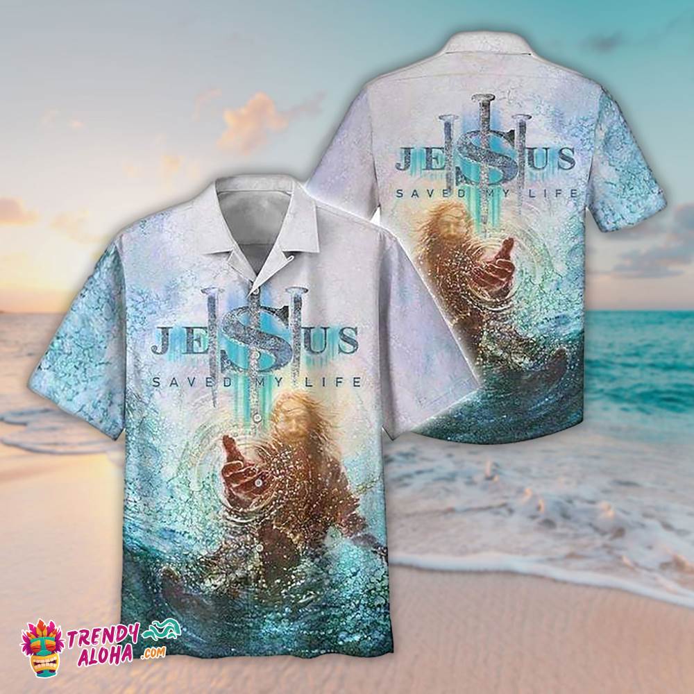 Jesus Saved My Life Aloha Hawaiian Shirts For Men And Women, Aloha Hawaiian Shirts