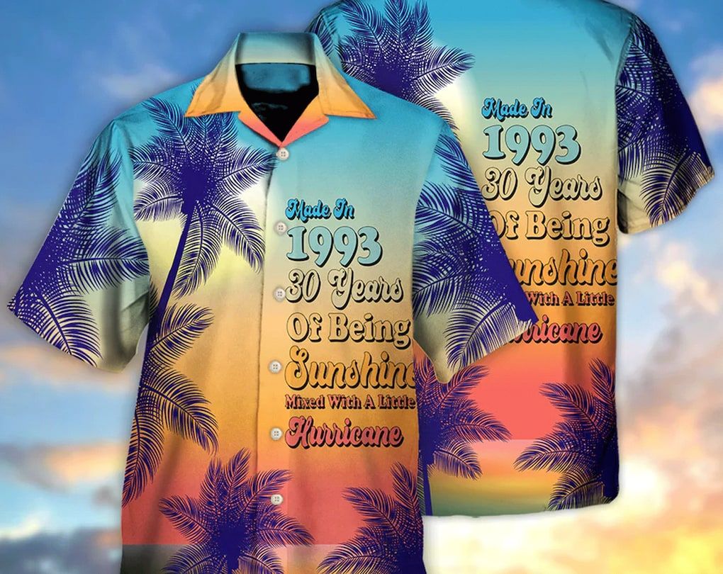 Made In 1993 30 Years Of Being Sunshine Hurricane, Beach Party Matching Shirt For Men/Women, Gift For Family, Funny Trendy Hawaiian Shirt.
