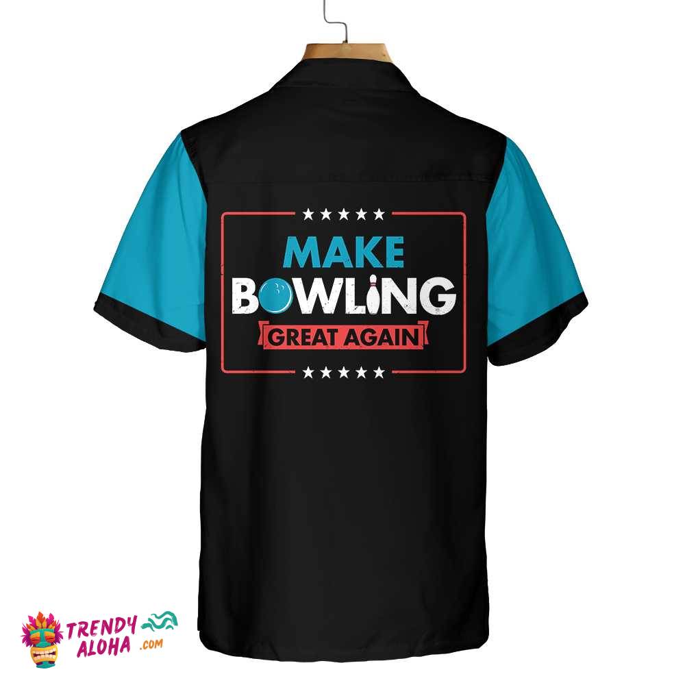 Make Bowling Great Again Bowling Hawaiian Shirt, Funny Bowling Shirt For Bowling Lover