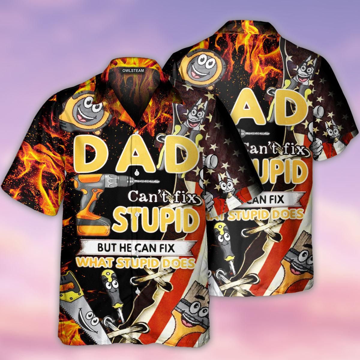 Mechanic Family Dad Can’t Fix Stupid But He Can Fix What Stupid Does – Hawaiian Shirt