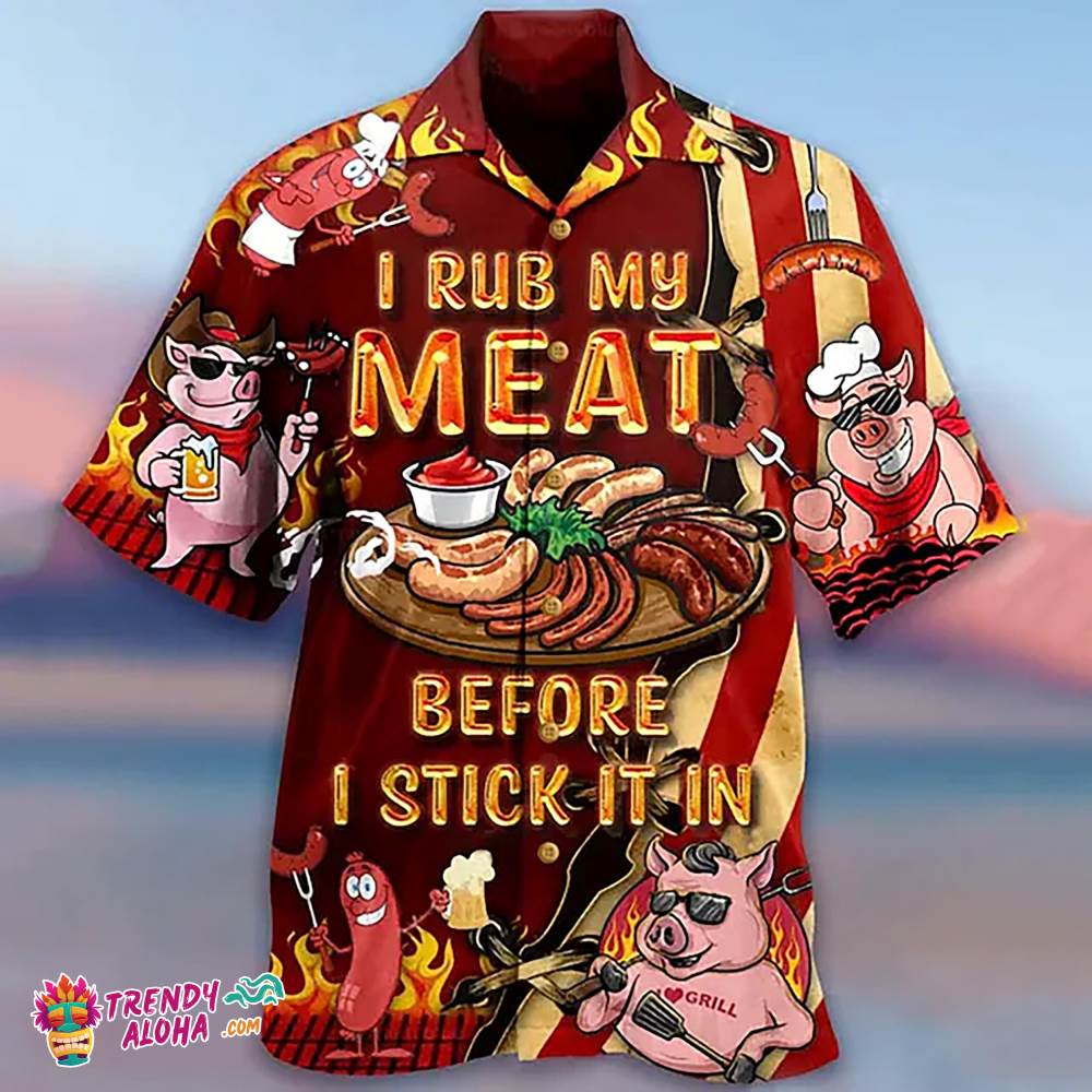Men’s Shirt I Rub My Meat Before I Stick Hawaiian Shirt